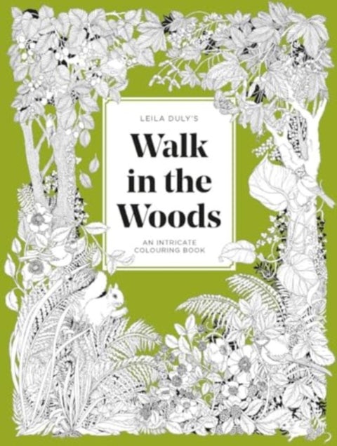Leila Duly's Walk in the Woods, An Intricate Colouring Book
