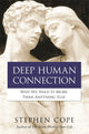 Book cover of: Deep Human Connection. By: Stephen Cope