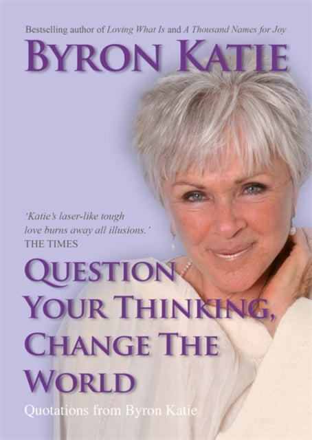 Book cover of: Question Your Thinking, Change The World