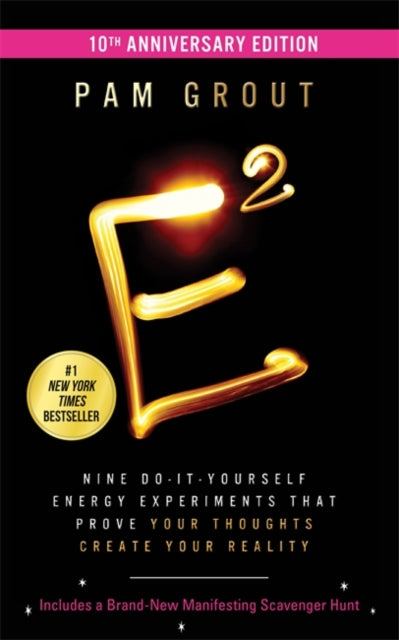 E-Squared (10th Anniversary Edition), Nine Do-It-Yourself Energy Experiments That Prove Your Thoughts Create Your Reality 9781837821310 Pam Grout