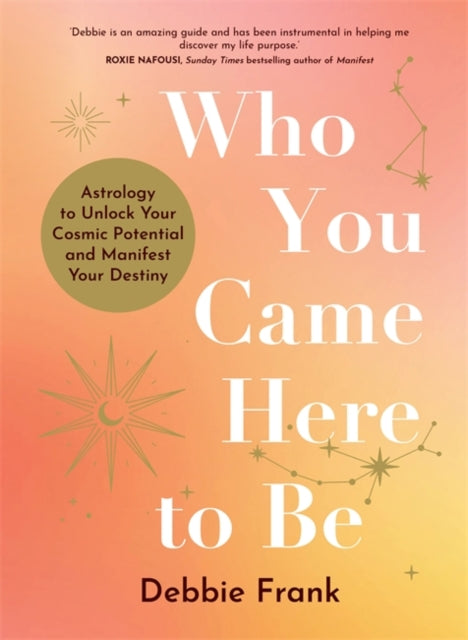 Book cover of: Who You Came Here to Be. By: Debbie Frank