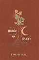 Made of Rivers [Revised & Expanded] 9781837823543 Emory Hall