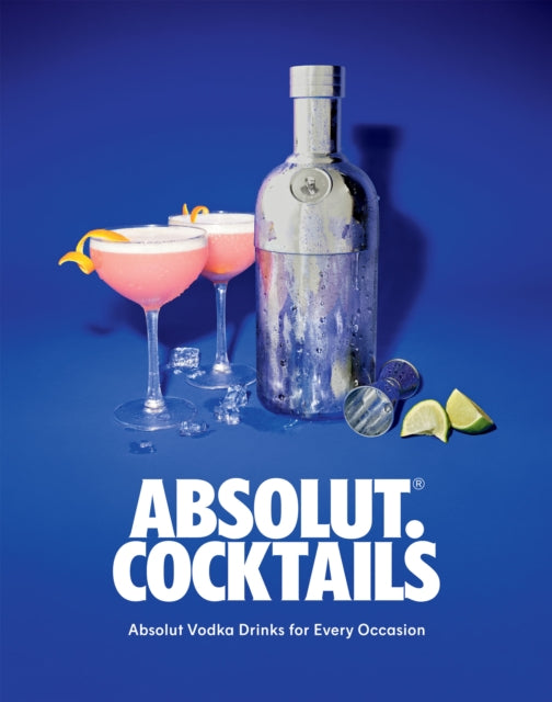 Book cover of: Absolut. Cocktails. By: Absolute Vodka