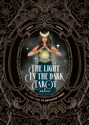 The Light in the Dark Tarot & Oracle Deck