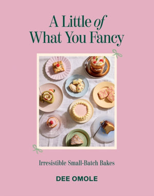Little of What You Fancy, Irresistible Small-batch Bakes