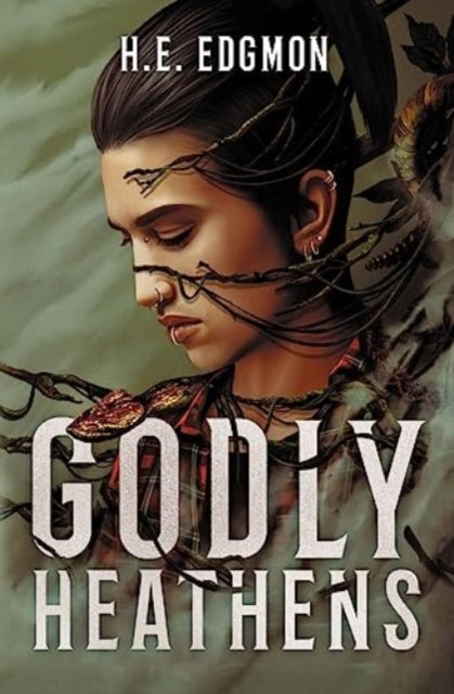 Book cover of: Godly Heathens. By: H. E. Edgmon