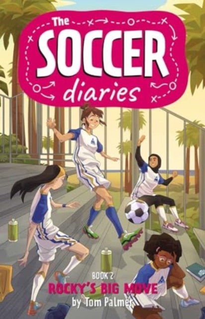 Soccer Diaries Book 2: Rocky's Big Move 9781837861002 Tom Palmer