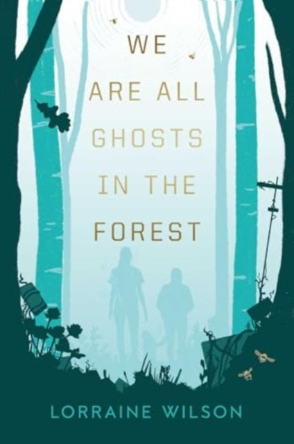 Book cover of: We Are All Ghosts in the Forest