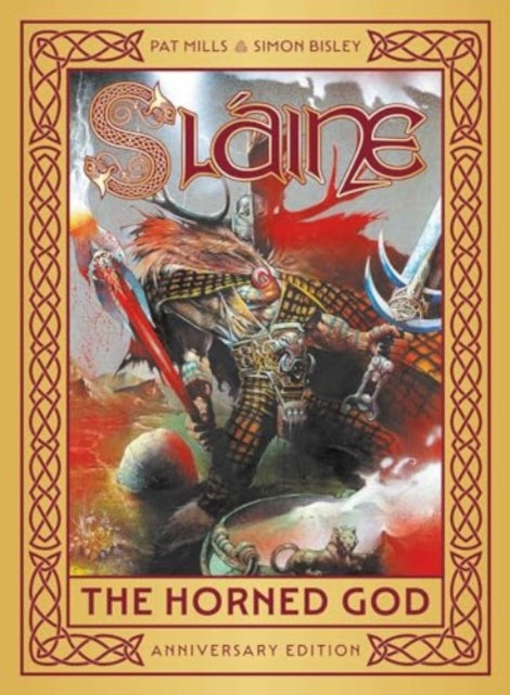 Book cover of: Slaine: The Horned God - Anniversary Edition. By: Pat Mills