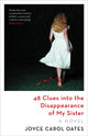 Book cover of: 48 Clues into the Disappearance of My Sister. By: Joyce Carol Oates