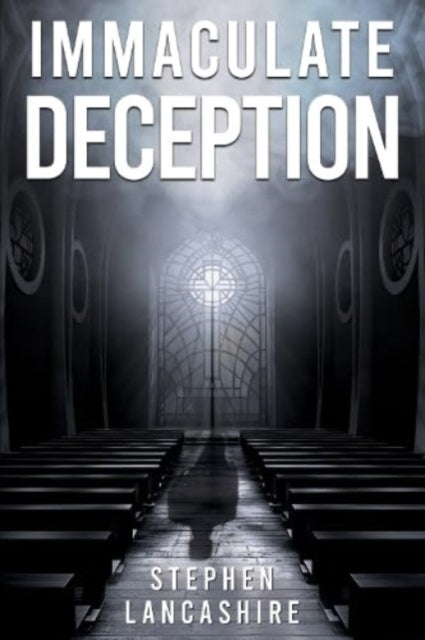 Book cover of: Immaculate Deception. By: Stephen Leonard Lancashire