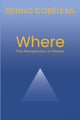 Book cover of: Where. By: Dennis Cobelean