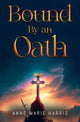 Book cover of: Bound by an Oath. By: Anne Marie Harris