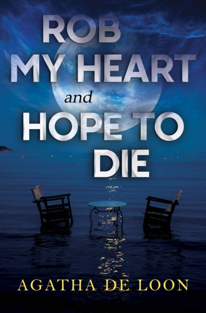 Book cover of: Rob My Heart and Hope to Die