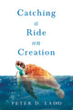 Book cover of: Catching a Ride on Creation