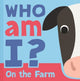Book cover of: Who am I? On The Farm