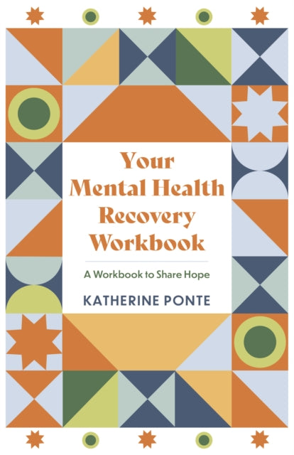 Book cover of: Your Mental Health Recovery Workbook. By: Katherine Ponte