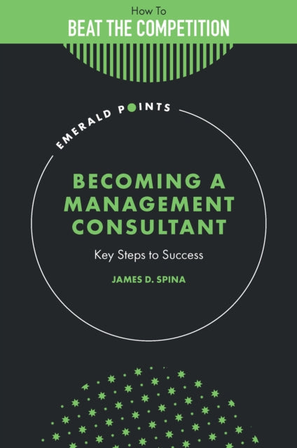 Book cover of: Becoming a Management Consultant. By: James D. Spina