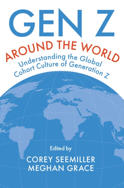 Book cover of: Gen Z Around the World. By: Corey Seemiller