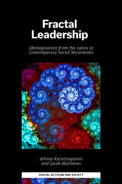 Book cover of: Fractal Leadership. By: Athina Karatzogianni