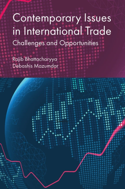 Book cover of: Contemporary Issues in International Trade. By: Rajib Bhattacharyya