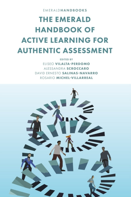 Book cover of: Emerald Handbook of Active Learning For Authentic Assessment. By: Eliseo Vilalta-Perdomo