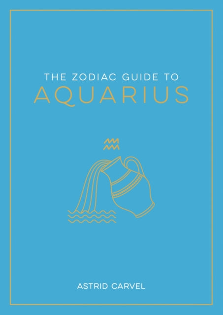 Book cover of: Zodiac Guide to Aquarius. By: Astrid Carvel