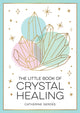 Book cover of: Little Book of Crystal Healing. By: Catherine Gerdes