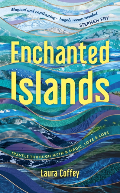 Enchanted Islands, A Mediterranean Odyssey – A Memoir of Travels through Love, Grief and Mythology