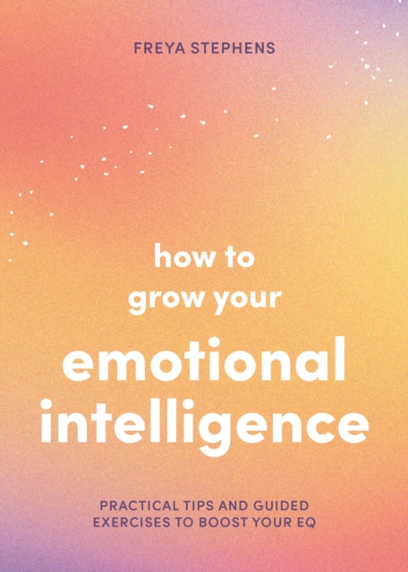 Book cover of: How to Grow Your Emotional Intelligence