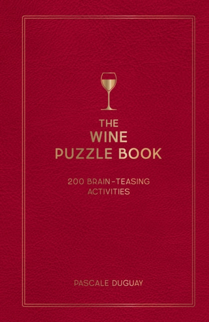 Wine Puzzle Book, Brain-Teasing Puzzles, Games and Trivia 9781837994045 Pascale Duguay