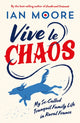Vive le Chaos, My So-Called Tranquil Family Life in Rural France 9781837994403 Ian Moore