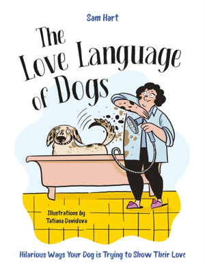 Love Language of Dogs, Hilarious Ways Your Dog is Trying to Show Their Love