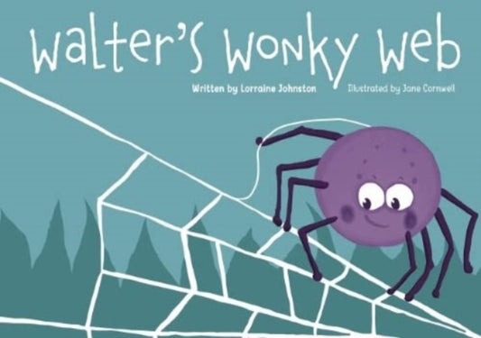 Book cover of: Walter's Wonky Web. By: Lorraine Johnston