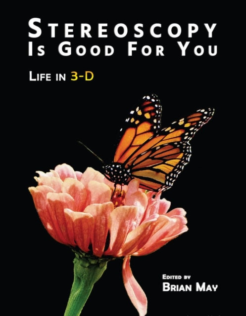 Book cover of: Stereoscopy is Good For You. By: Brian May