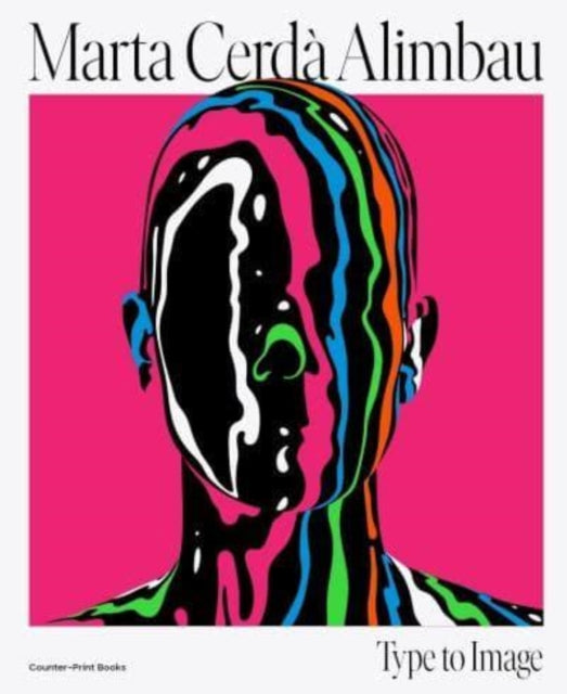 Book cover of: Marta Cerda Alimbau: Type to Image. By: Marta Cerdà