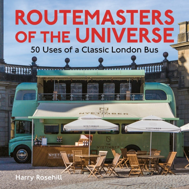 Book cover of: Routemasters of the Universe. By: Harry Rosehill