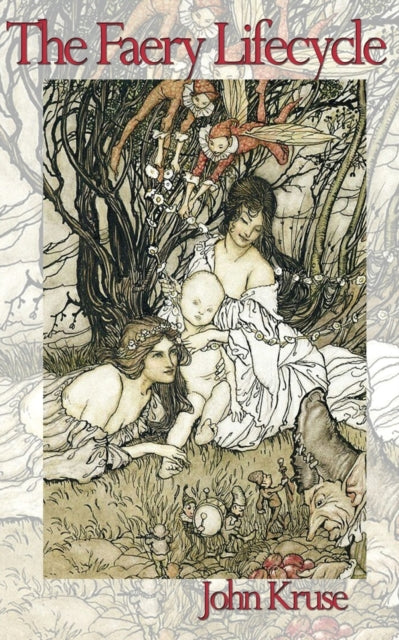 Book cover of: Faery Lifecycle. By: John Kruse