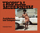 Book cover of: Tropical Modernism. By: Christopher Turner