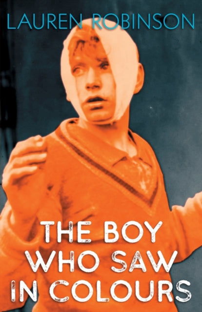 Book cover of: Boy Who Saw In Colours. By: Lauren Robinson