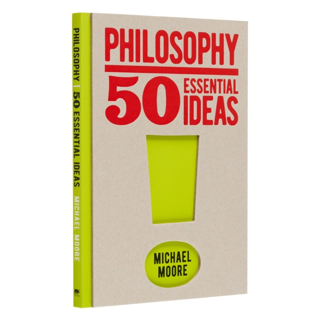 Book cover of: Philosophy: 50 Essential Ideas. By: Michael Moore