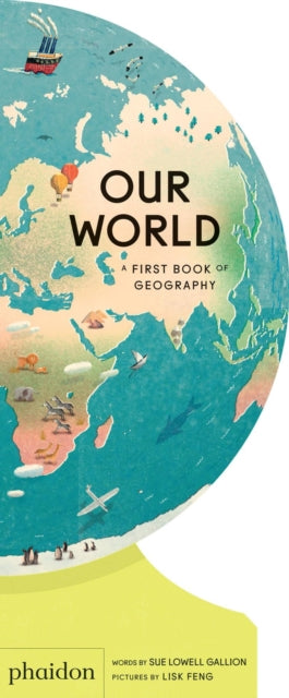Our World, A First Book of Geography 9781838660819 Sue Lowell Gallion
