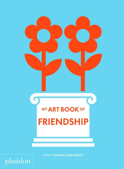 Book cover of: My Art Book of Friendship. By: Shana Gozansky