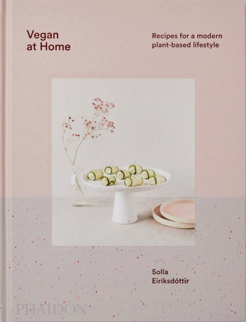 Book cover of: Vegan at Home. By: Solla Eiriksdottir