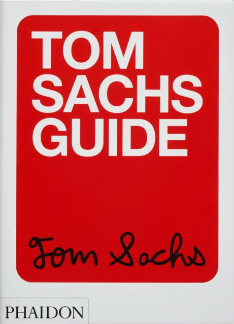 Book cover of: Tom Sachs Guide