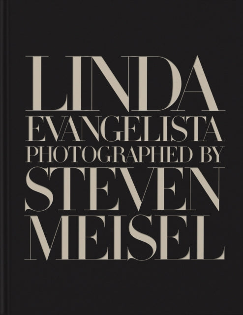 Book cover of: Linda Evangelista Photographed by Steven Meisel. By: Linda Evangelista
