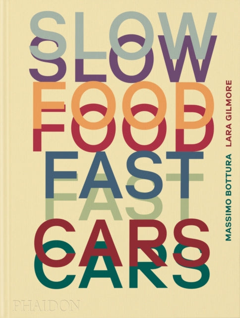 Book cover of: Slow Food, Fast Cars. By: Massimo Bottura