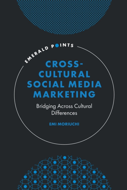 Book cover of: Cross-Cultural Social Media Marketing. By: Emi Moriuchi