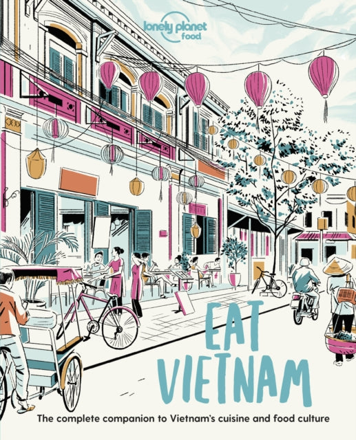 Lonely Planet Eat Vietnam 9781838690502 Lonely Planet Food