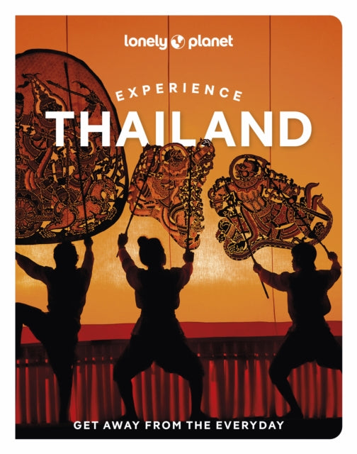 Book cover of: Lonely Planet Experience Thailand. By: Lonely Planet